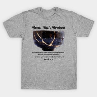 Beautifully Broken T-Shirt